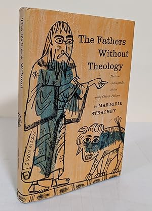 Imagen del vendedor de The Fathers Without Theology; the lives and legends of the early Church Fathers a la venta por Waysidebooks