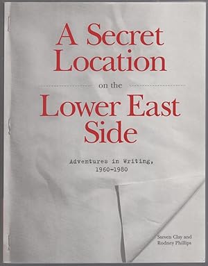 Bild des Verkufers fr A Secret Location on the Lower East Side: Adventures in Writing, 1960-1980 zum Verkauf von Between the Covers-Rare Books, Inc. ABAA