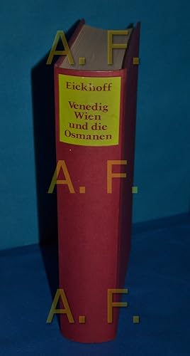 Imagen del vendedor de Venedig, Wien und die Osmanen : Umbruch in Sdosteuropa 1645 - 1700 a la venta por Antiquarische Fundgrube e.U.