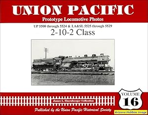 Image du vendeur pour Union Pacific Prototype Locomotive Photos Volume 16: 2-10-2 Class mis en vente par Arizona Hobbies LLC