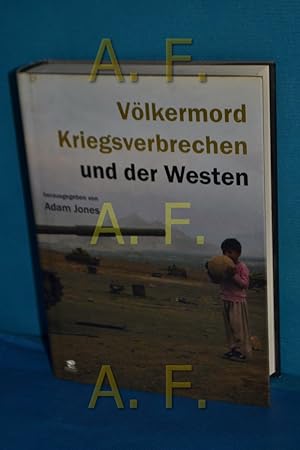 Bild des Verkufers fr Vlkermord, Kriegsverbrechen und der Westen hrsg. von Adam Jones. [bers. aus dem Engl.: Alexis Rada-Ling . bers. aus dem Franz.: Annette Lembach] zum Verkauf von Antiquarische Fundgrube e.U.