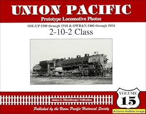 Imagen del vendedor de Union Pacific Prototype Locomotive Photos Volume 15: 2-10-2 Class a la venta por Arizona Hobbies LLC