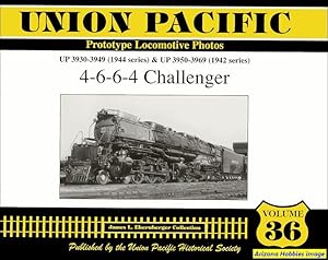 Imagen del vendedor de Union Pacific Prototype Locomotive Photos Volume 36: 4-6-6-4 Challenger a la venta por Arizona Hobbies LLC