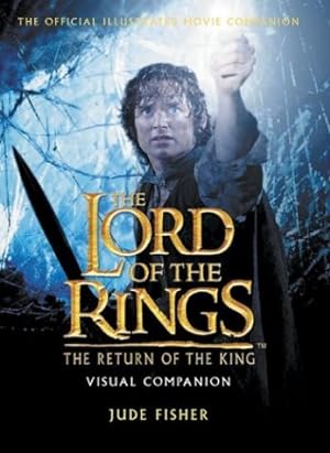 Imagen del vendedor de The Lord of the Rings,The Return of the King Visual Companion a la venta por Modernes Antiquariat an der Kyll