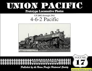 Imagen del vendedor de Union Pacific Prototype Locomotive Photos Volume 17: 4-6-2 Pacific a la venta por Arizona Hobbies LLC