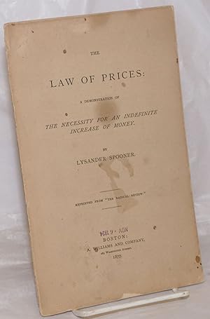 The law of prices, a demonstration of the necessity for an indefinite increase of money