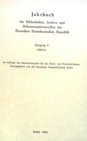 Bild des Verkufers fr Jahrbuch der Bibliotheken, Archive und Dokumentationsstellen der Deutschen Demokratischen Republik, Jahrgang 2, 1960/61. zum Verkauf von books4less (Versandantiquariat Petra Gros GmbH & Co. KG)