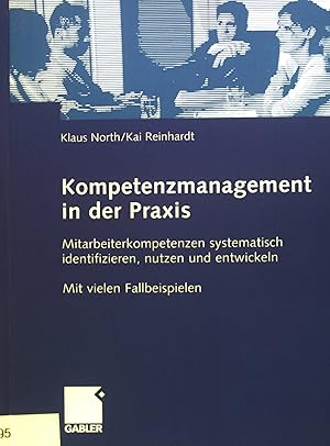 Immagine del venditore per Kompetenzmanagement in der Praxis : Mitarbeiterkompetenzen systematisch identifizieren, nutzen und entwickeln ; mit vielen Fallbeispielen. venduto da books4less (Versandantiquariat Petra Gros GmbH & Co. KG)