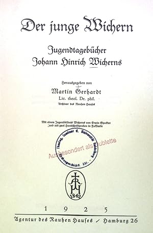 Imagen del vendedor de Der junge Wichern: Jugendtagebcher Johann Hinrich Wicherns. a la venta por books4less (Versandantiquariat Petra Gros GmbH & Co. KG)