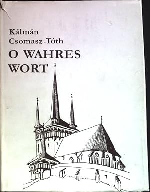 O wahres Wort: Kirchenlieder aus der Reformationszeit in Ungarn.