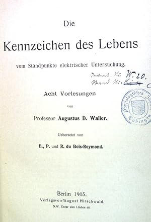 Imagen del vendedor de Die Kennzeichen des Lebens vom Standpunkte elektrischer Untersuchung: Acht Vorlesungen. a la venta por books4less (Versandantiquariat Petra Gros GmbH & Co. KG)