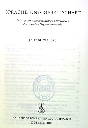 Bild des Verkufers fr Sprache und Gesellschaft : Beitr. z. soziolinguist. Beschreibung d. dt. Gegenwartssprache. Sprache der Gegenwart ; Band. 13; Institut fr Deutsche Sprache: Jahrbuch ; 1970 zum Verkauf von books4less (Versandantiquariat Petra Gros GmbH & Co. KG)