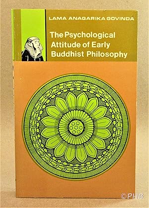 The Psychological Attitude of Early Buddhist Philosophy and Its Systematic Representation Accordi...