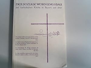 Image du vendeur pour Der soziale Wohnungsbau der katholischen Kirche in Bayern seit 1945. Katholisches Wohnungsbau- u. Siedlungswerk in Bayern e. V., Mnchen mis en vente par Antiquariat Bookfarm