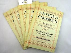 Antiqua Chorbuch. FÜNF(5) Teile Teil I,II,III, IV, V. Teil I: 196 weltliche zwei- bis achtstimmig...