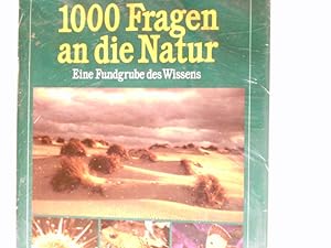 1000 Fragen an die Natur : e. Fundgrube d. Wissens. wiss. Mitarb. u. Beratung: Durward L. Allen ....