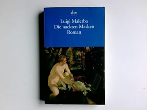 Seller image for Die nackten Masken : Roman. Dt. von Iris Schnebel-Kaschnitz / dtv ; 12341 for sale by Antiquariat Buchhandel Daniel Viertel