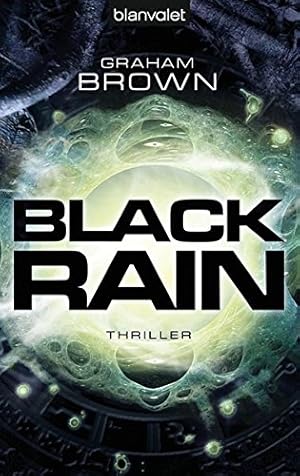 Bild des Verkufers fr Black rain : Thriller. Graham Brown. Aus dem Engl. von Fred Kinzel / Blanvalet ; 37384 zum Verkauf von Antiquariat Buchhandel Daniel Viertel