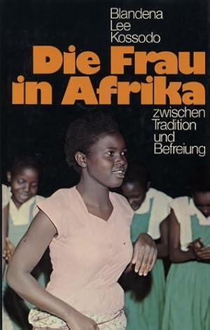 Seller image for Die Frau in Afrika : zwischen Tradition u. Befreiung. Aus d. Amerikan. von Helmut Kossodo for sale by Antiquariat Buchhandel Daniel Viertel