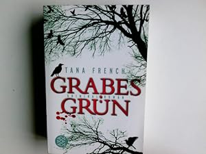 Bild des Verkufers fr Grabesgrn : Kriminalroman. Tana French. Aus dem Engl. von Ulrike Wasel und Klaus Timmermann / Fischer ; 17542 zum Verkauf von Antiquariat Buchhandel Daniel Viertel