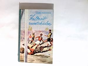 Bild des Verkufers fr Halbzeit unentschieden. Buchausstattung: Walter Rieck zum Verkauf von Antiquariat Buchhandel Daniel Viertel