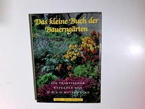 Seller image for Das kleine Buch der Bauerngrten : ein praktischer Ratgeber. Wolf-Dietmar und Ursula Unterweger / Strtz - kleine Bibliothek ; Bd. 2 for sale by Antiquariat Buchhandel Daniel Viertel