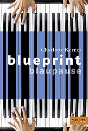 Seller image for Blueprint : Roman = Blaupause. Mit einem Nachw. und einem Essay zum Film von Charlotte Kerner / Gulliver ; 1102 for sale by Antiquariat Buchhandel Daniel Viertel