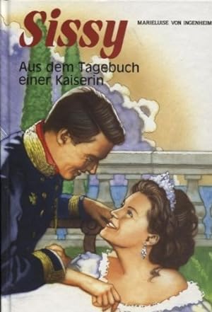 Seller image for Sissy; Teil: Aus dem Tagebuch einer Kaiserin for sale by Antiquariat Buchhandel Daniel Viertel