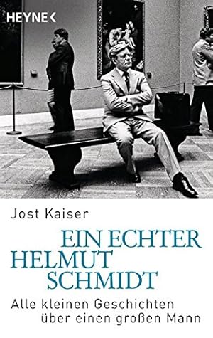 Ein echter Helmut Schmidt : alle kleinen Geschichten über einen großen Mann.