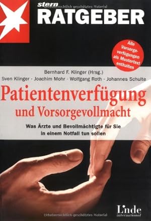 Patientenverfügung und Vorsorgevollmacht : was Ärzte und Bevollmächtigte für Sie in einem Notfall...