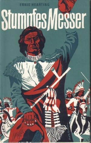 Bild des Verkufers fr Stumpfes Messer : Fhrer d. Cheyenne-Indianer in ihrem letzten Kampfe um Heimat u. Freiheit. d. reiferen Jugend nach histor. Quellen aufgeschrieben zum Verkauf von Antiquariat Buchhandel Daniel Viertel