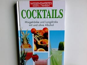 Bild des Verkufers fr Cocktails: Mixgetrnke und Longdrinks mit und ohne Alkohol zum Verkauf von Antiquariat Buchhandel Daniel Viertel