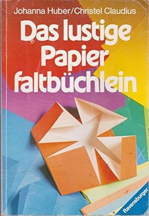 Das lustige Papierfaltbüchlein. ; Christel Claudius / Ravensburger Freizeit-Taschenbücher ; Bd. 129