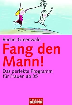 Bild des Verkufers fr Fang den Mann! : das perfekte Programm fr Frauen ab 35. Aus dem Engl. von Till R. Lohmeyer und Christel Rost / Goldmann ; 16833 : Mosaik bei Goldmann zum Verkauf von Antiquariat Buchhandel Daniel Viertel