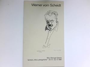 Bild des Verkufers fr Werner vom Scheidt : Bildnis u. Begegnung ; e. Dokumentation ; Graphik, Bcher, Briefe ; Ausstellung vom 20. September - 22. November 1981, Max-Slevogt-Galerie, Schloss "Villa Ludwigshhe", Edenkoben. Signiert vom Autor. zum Verkauf von Antiquariat Buchhandel Daniel Viertel