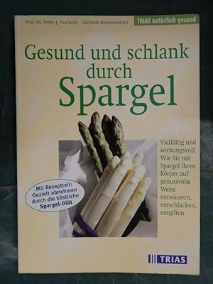 Seller image for Gesund und schlank durch Spargel for sale by Buchantiquariat Uwe Sticht, Einzelunter.