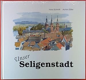 Seller image for Unser Seligenstadt. Aquarelle, Zeichnungen und Kalligraphie for sale by biblion2