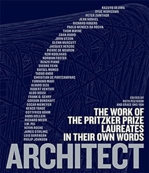 Bild des Verkufers fr Architect: The Work of the Pritzker Prize Laureates in Their Own Words zum Verkauf von primatexxt Buchversand