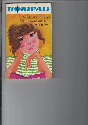 Die unromantische Annerose. Tagebuch einer Achtzehnjährigen. Illustrationen von Gertrud Zucker. K...
