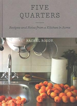 Bild des Verkufers fr Five Quarters : Recipes and Notes from a Kitchen in Rome zum Verkauf von GreatBookPrices