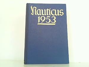 Bild des Verkufers fr Nauticus - Jahrbuch fr Deutschlands Seeinteressen 29. Jahrgang 1953. zum Verkauf von Antiquariat Ehbrecht - Preis inkl. MwSt.