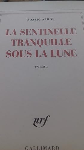 Seller image for la sentinelle tranquille sous la lune for sale by MBLIVRES