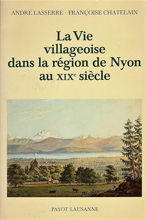 La vie villageoise dans la région de Nyon au XIXe siècle