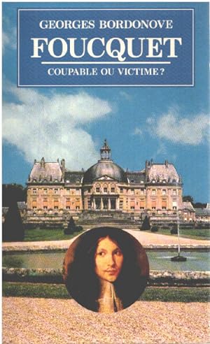 Fouquet coupable ou victime
