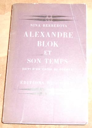 Alexandre Blok et Son Temps suivi d?un choix de poèmes