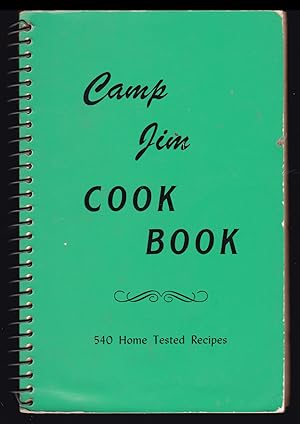 Camp Jim Cook Book: 540 Home Tested Recipes