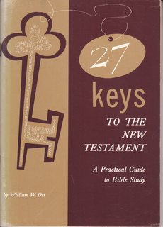 Twenty-seven keys to the New Testament: A practical guide to Bible study