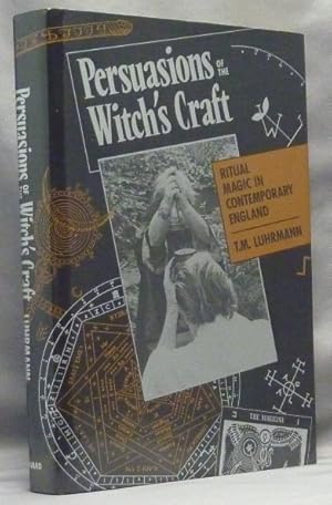 Persuasions of the Witch's Craft. Ritual Magic in Contemporary England.