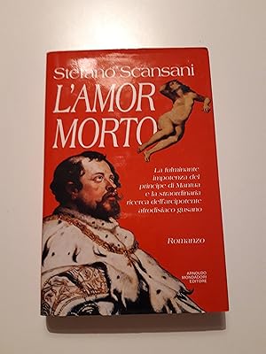 Scansani Stefano. L'amor morto. Mondadori. 1991 - I