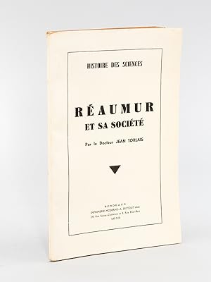 Réaumur et sa Société [ Edition originale - Livre dédicacé par l'auteur ]